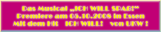 Das Musical ICH WILL SPASS