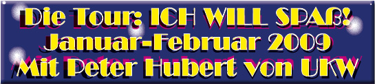 Die Tour ICH WILL SPASS